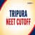 NEET 2026 Cutoff Tripura - Government & Private college, State Quota Seats, Category-Wise